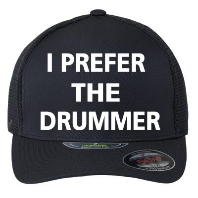 I Prefer A Drummer Flexfit Unipanel Trucker Cap