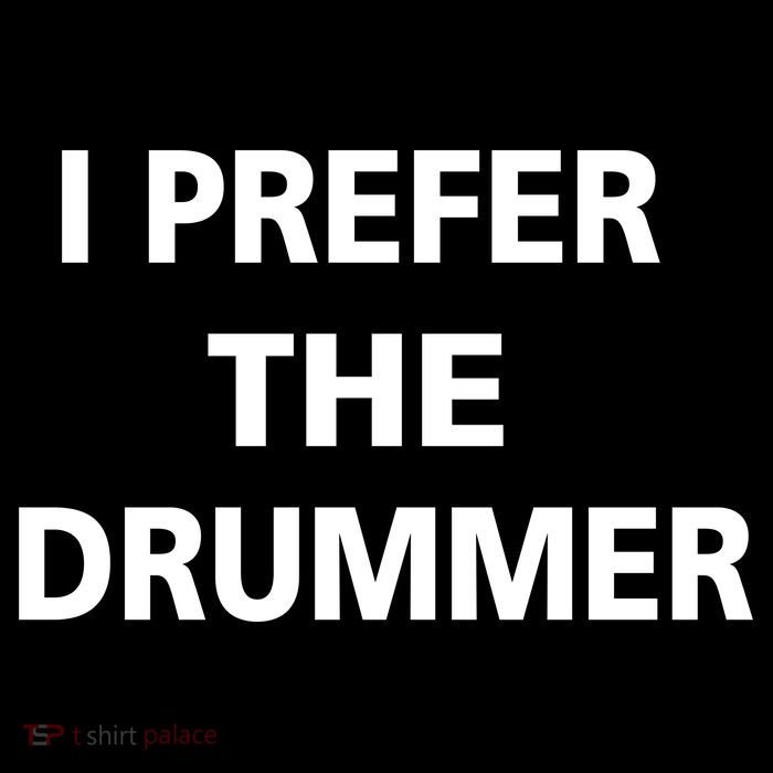 I Prefer A Drummer Sweatshirt