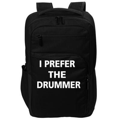 I Prefer A Drummer Impact Tech Backpack