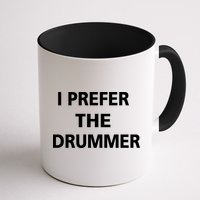 I Prefer A Drummer Mug