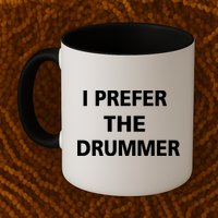 I Prefer A Drummer Mug