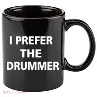 I Prefer A Drummer 11oz C Handle Ceramic Mug