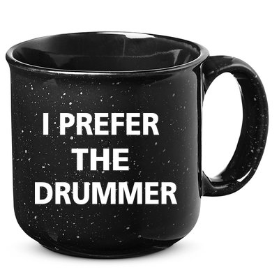 I Prefer A Drummer 15oz Campfire Ceramic Mug