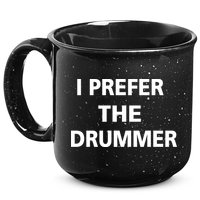 I Prefer A Drummer 15oz Campfire Ceramic Mug