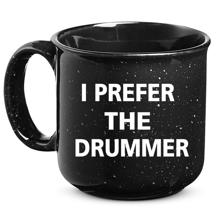 I Prefer A Drummer 15oz Campfire Ceramic Mug