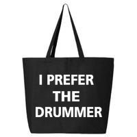 I Prefer A Drummer 25L Jumbo Tote