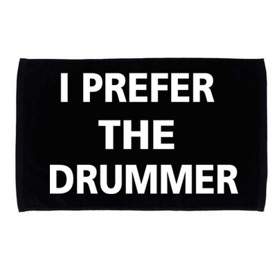 I Prefer A Drummer Microfiber Hand Towel