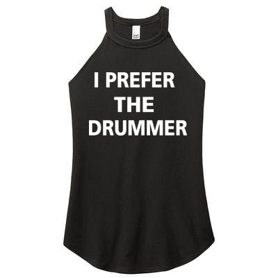 I Prefer A Drummer Women's Perfect Tri Rocker Tank