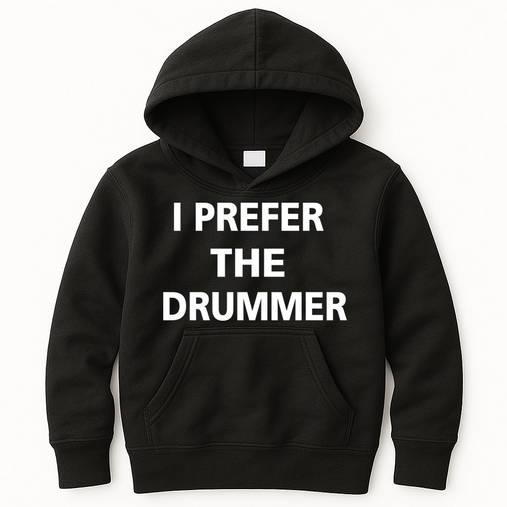I Prefer A Drummer Kids Hoodie