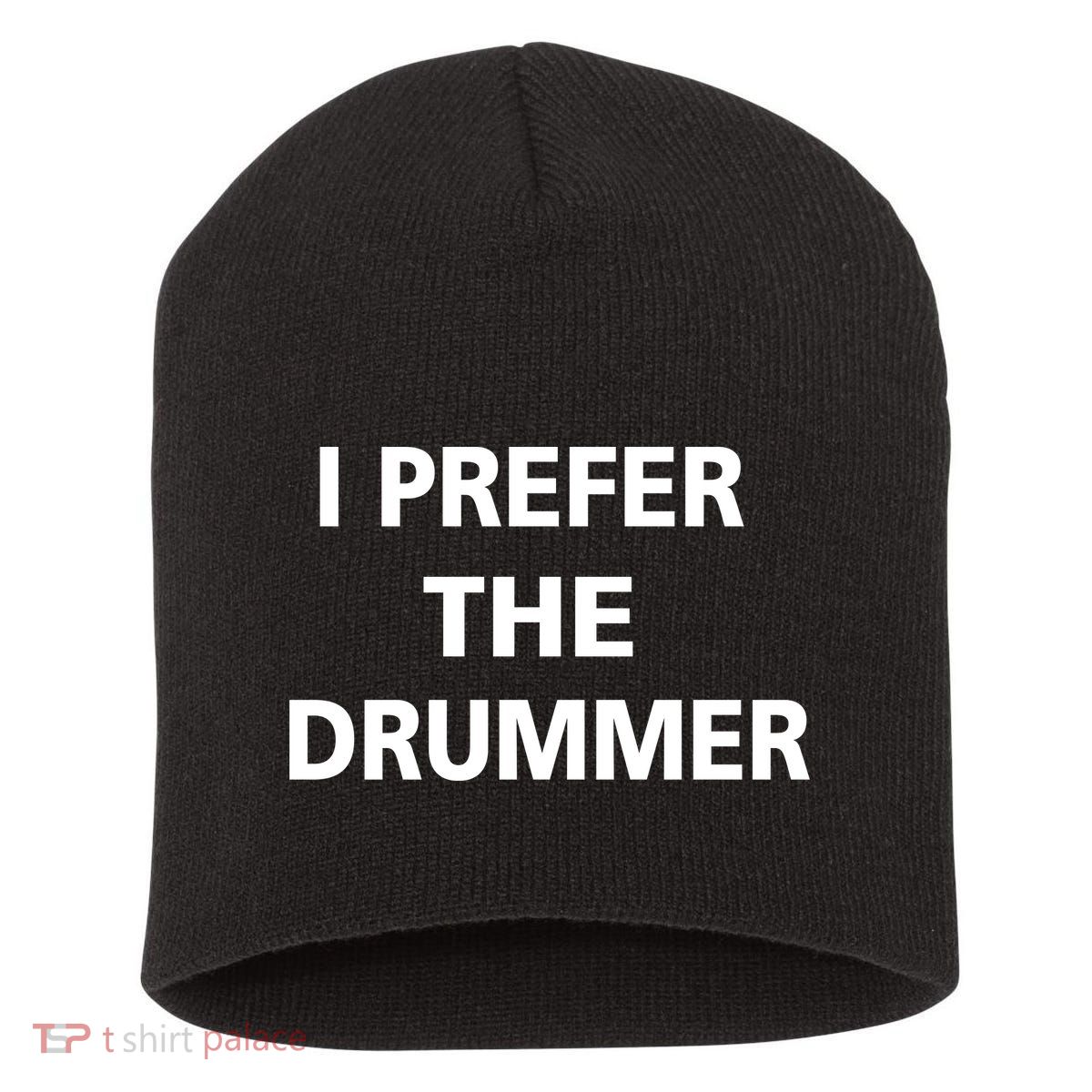 I Prefer A Drummer Short Acrylic Beanie