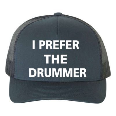 I Prefer A Drummer Yupoong Adult 5-Panel Trucker Hat