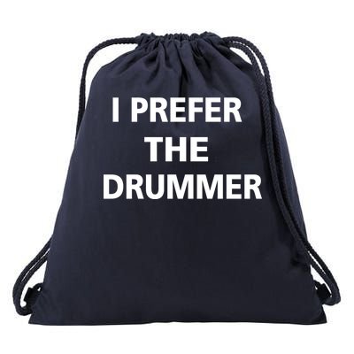 I Prefer A Drummer Drawstring Bag