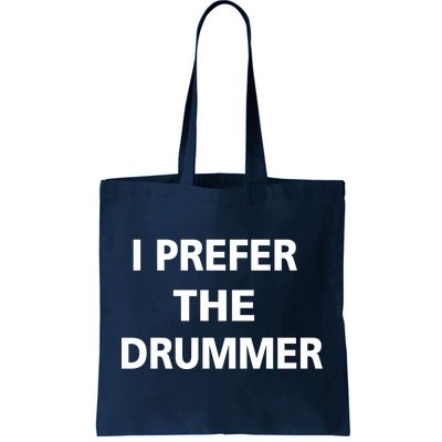 I Prefer A Drummer Tote Bag