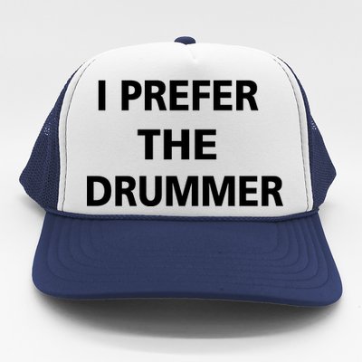 I Prefer A Drummer Trucker Hat