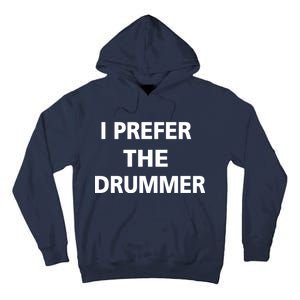 I Prefer A Drummer Tall Hoodie