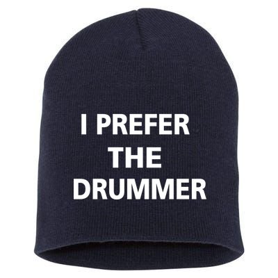 I Prefer A Drummer Short Acrylic Beanie