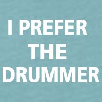 I Prefer A Drummer Sueded Cloud Jersey T-Shirt