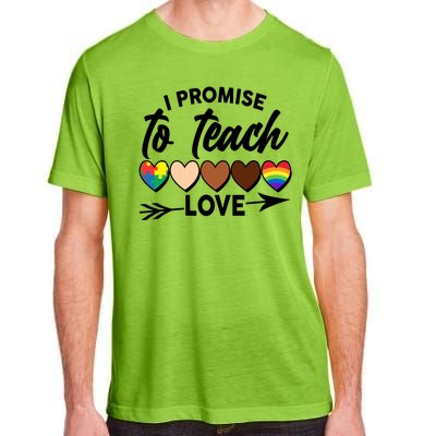 I Promise To Teach Love Diversity Equality Adult ChromaSoft Performance T-Shirt