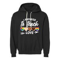 I Promise To Teach Love Diversity Equality Garment-Dyed Fleece Hoodie