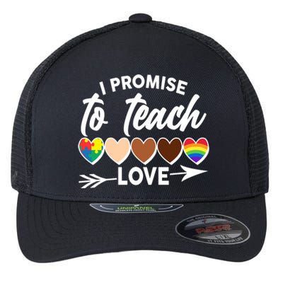 I Promise To Teach Love Diversity Equality Flexfit Unipanel Trucker Cap