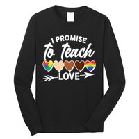 I Promise To Teach Love Diversity Equality Long Sleeve Shirt