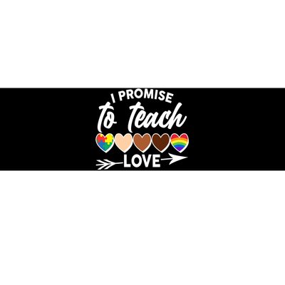 I Promise To Teach Love Diversity Equality Bumper Sticker