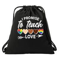 I Promise To Teach Love Diversity Equality Drawstring Bag