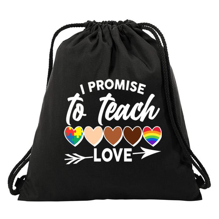 I Promise To Teach Love Diversity Equality Drawstring Bag