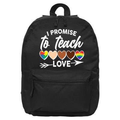 I Promise To Teach Love Diversity Equality 16 in Basic Backpack