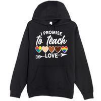 I Promise To Teach Love Diversity Equality Premium Pullover Hoodie
