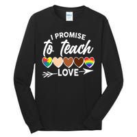 I Promise To Teach Love Diversity Equality Tall Long Sleeve T-Shirt