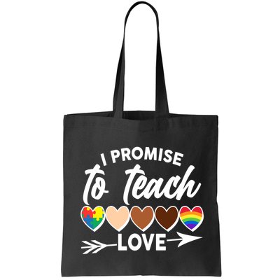 I Promise To Teach Love Diversity Equality Bag