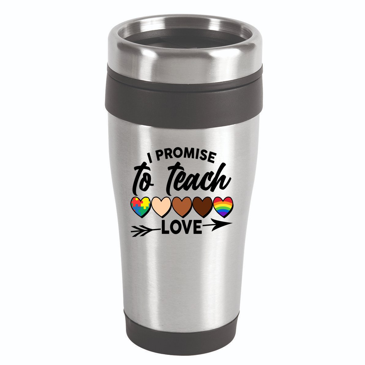 I Promise To Teach Love Diversity Equality 16oz Travel Tumbler