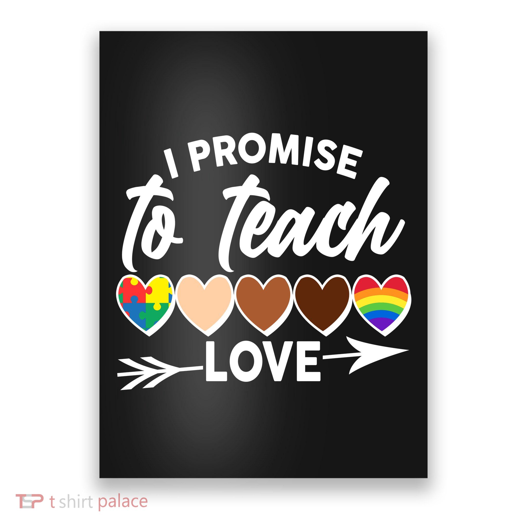 I Promise To Teach Love Diversity Equality Poster