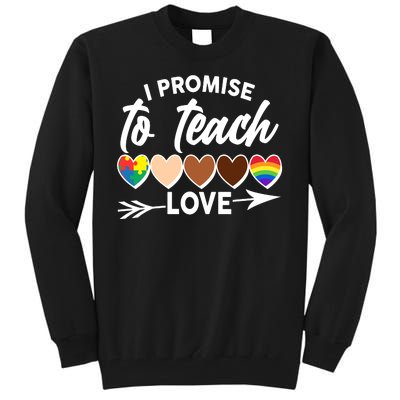 I Promise To Teach Love Diversity Equality Tall Sweatshirt