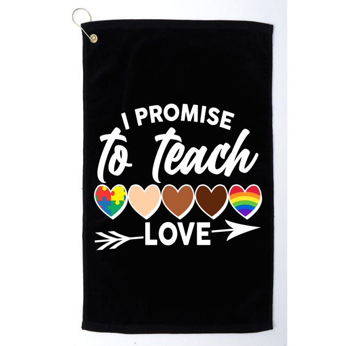 I Promise To Teach Love Diversity Equality Golf Towel