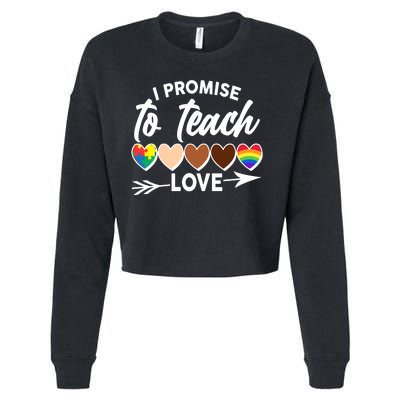 I Promise To Teach Love Diversity Equality Cropped Pullover Crew