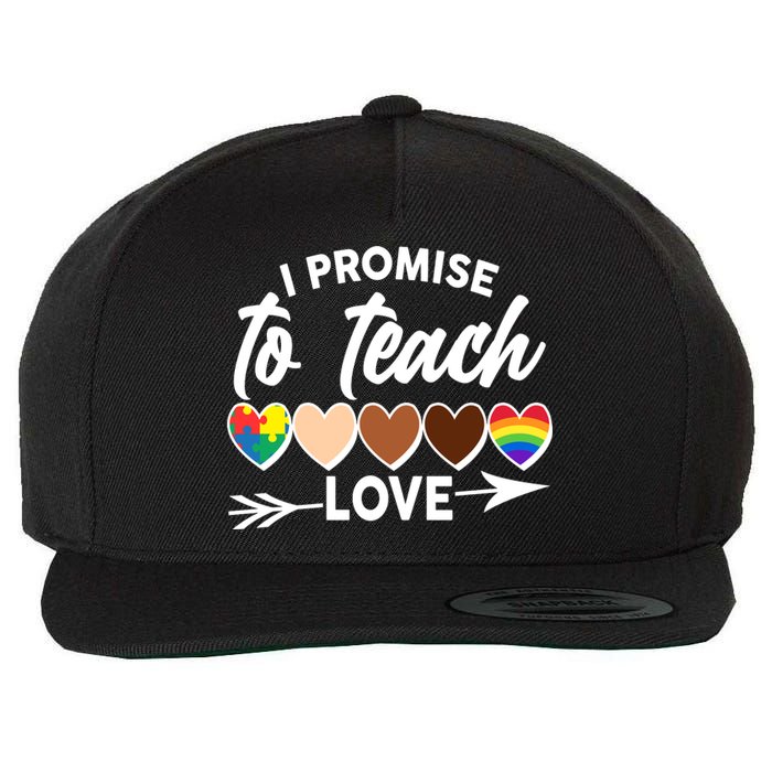 I Promise To Teach Love Diversity Equality Wool Snapback Cap