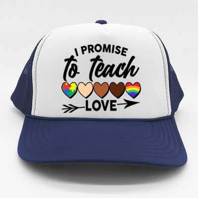 I Promise To Teach Love Diversity Equality Trucker Hat