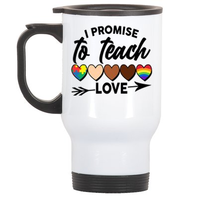 I Promise To Teach Love Diversity Equality Stainless Steel Travel Mug