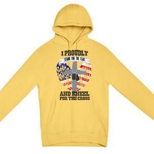 I Proudly Stand For The Flag And Kneel For The Cross Premium Pullover Hoodie