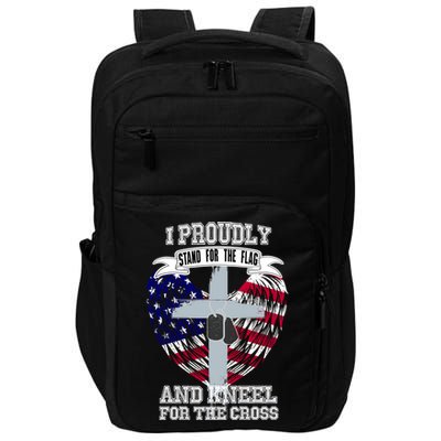I Proudly Stand For The Flag And Kneel For The Cross Impact Tech Backpack
