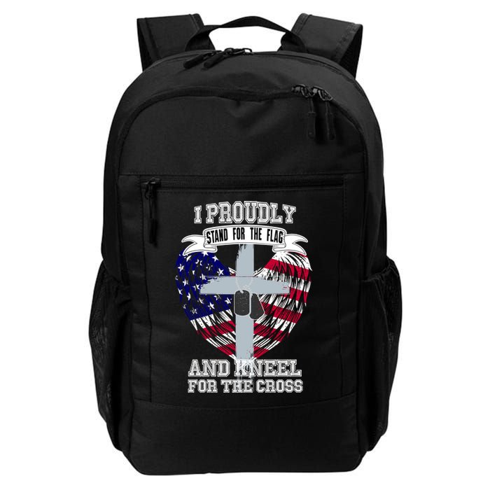 I Proudly Stand For The Flag And Kneel For The Cross Backpack