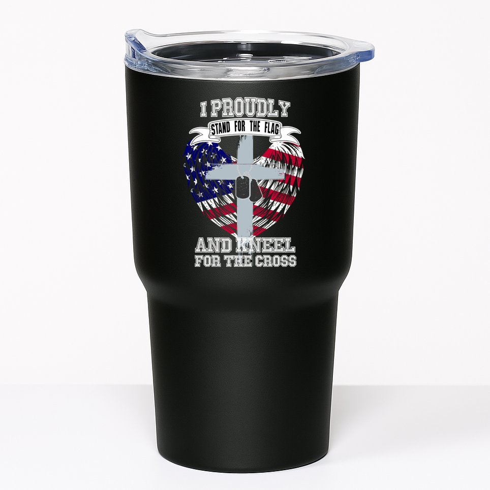 I Proudly Stand For The Flag And Kneel For The Cross Tumbler