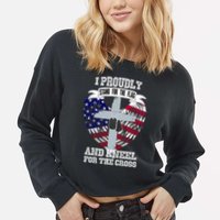 I Proudly Stand For The Flag And Kneel For The Cross Cropped Pullover Crew