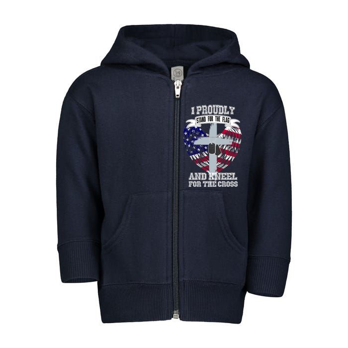 I Proudly Stand For The Flag And Kneel For The Cross Toddler Zip Fleece Hoodie