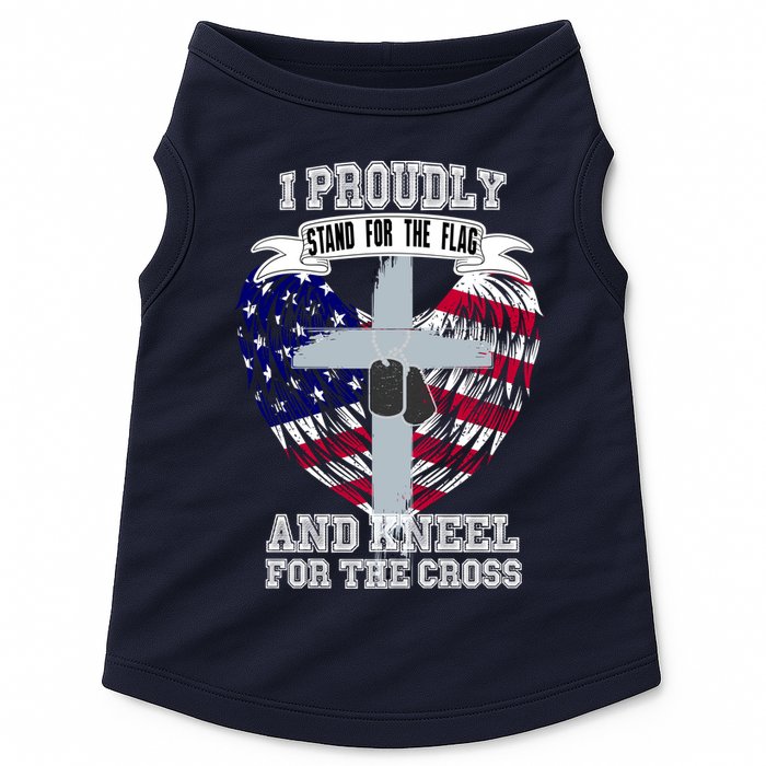 I Proudly Stand For The Flag And Kneel For The Cross Doggie Tank