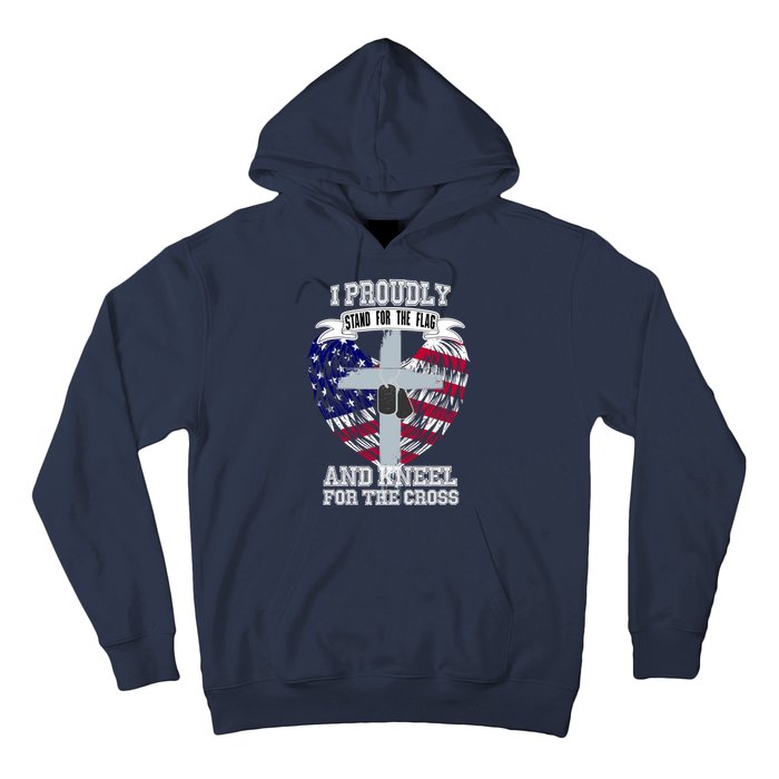 I Proudly Stand For The Flag And Kneel For The Cross Hoodie