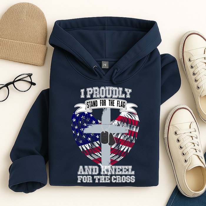 I Proudly Stand For The Flag And Kneel For The Cross Hoodie