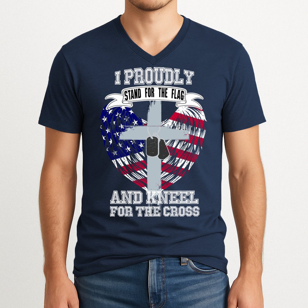 I Proudly Stand For The Flag And Kneel For The Cross V-Neck T-Shirt